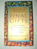 Final Gifts: Understanding the Special Awareness, Needs and Communications of the Dying Kelley, Patricia and Callanan, Maggie