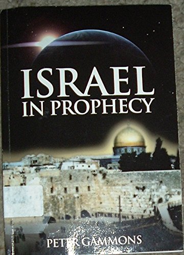 Israel in Prophecy [Paperback] Peter Gammons