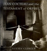 Jean Cocteau and The Testament of Orpheus Lucien Clergue and David LeHardy Sweet