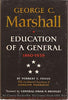 George C Marshall, Vol 1: Education of a General, 18801939 Pogue, Forrest C and Harrison, Gordon
