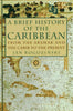 A Brief History of the Caribbean: From the Arawak and the Carib to the Present Rogozinski, Jan