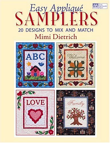 Easy Applique Samplers: 20 Designs To Mix And Match Dietrich, Mimi