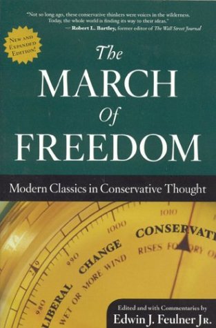 The March of Freedom: Modern Classics in Conservative Thought Edwin J Feulner
