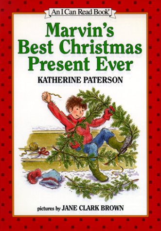 Marvins Best Christmas Present Ever I Can Read Book 3 Paterson, Katherine and Brown, Jane Clark