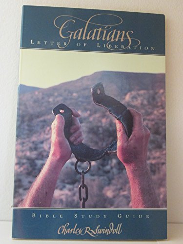 Galatians: Letter of Liberation: Bible Study Guide [Paperback] Charles R Swindoll