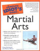 The Complete Idiots Guide to Martial Arts Borkowski, Cezar