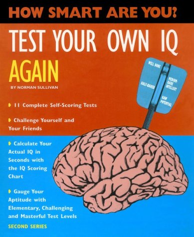 Test Your Own IQ Again How Smart Are You? Sullivan, Norman