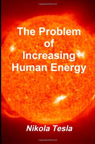 The Problem of Increasing Human Energy Tesla, Nikola