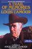 A Trail of Memories: The Quotations Of Louis LAmour Angelique LAmour and Louis LAmour