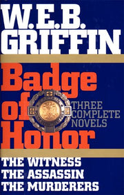 Badge of Honor: Three Complete Novels :The Witness, The Assassin ,The Murderers