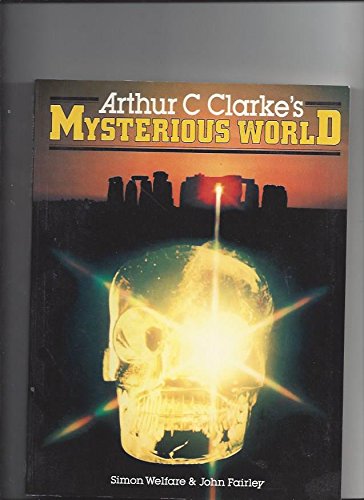 Arthur C Clarkes Mysterious World Welfare, Simon and Fairley, John