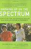 Growing Up on the Spectrum: A Guide to Life, Love, and Learning for Teens and Young Adults with Autism and Aspergers Koegel PhD, Lynn Kern and LaZebnik, Claire