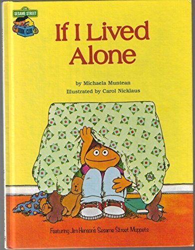 If I Lived Alone: Featuring Jim Hensons Sesame Street Muppets Michaela Muntean and Carol Nicklaus