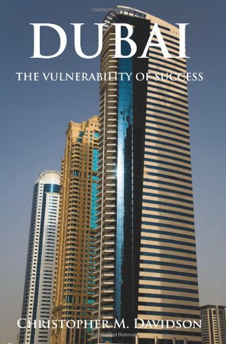 Dubai: The Vulnerability of Success Christopher M Davidson