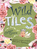 Wild Tiles: Creative Mosaic Projects for Your Home MervineGrace, Chrissie