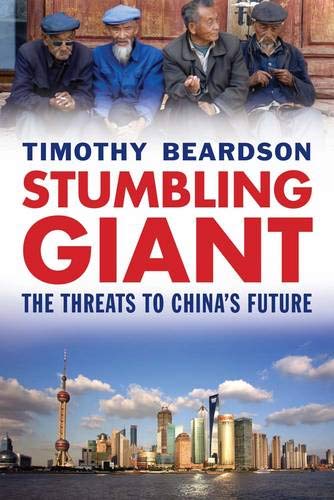 Stumbling Giant: The Threats to Chinas Future Timothy Beardson