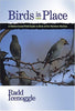 Birds in Place a HabitatBased Field Guide to the Birds of the Northern Rockies Icenoggle, Radd