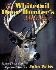 The Whitetail Deer Hunter's Almanac: More Than 800 Tips and Tactics