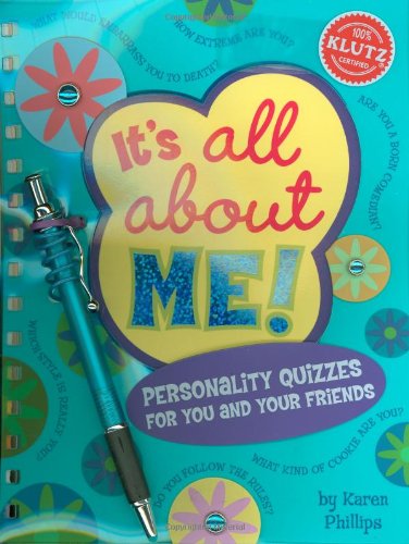 Its All About Me: Personality Quizzes for You and Your Friends Phillips, Karen