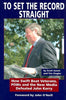 To Set the Record Straight: How Swift Boat Veterans, Pows and the New Media Defeated John Kerry [Hardcover] Swett, Scott and Ziegler, Tim