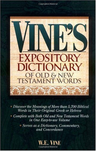Vines Expository Dictionary Of Old And New Testament Words Vine, W E