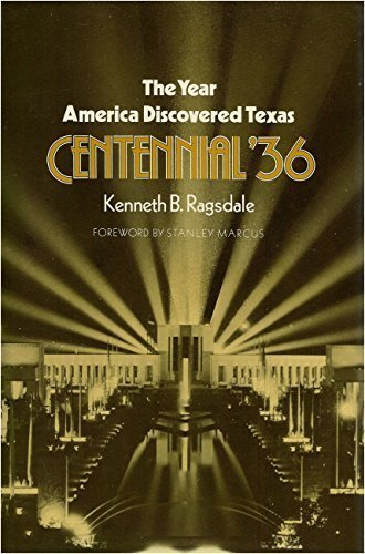 The Year America Discovered Texas: Centennial 36 CENTENNIAL SERIES OF THE ASSOCIATION OF FORMER STUDENTS, TEXAS A  M UNIVERSITY Ragsdale, Kenneth Baxter