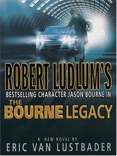 The Bourne Legacy [Hardcover] Eric Van Lustbader