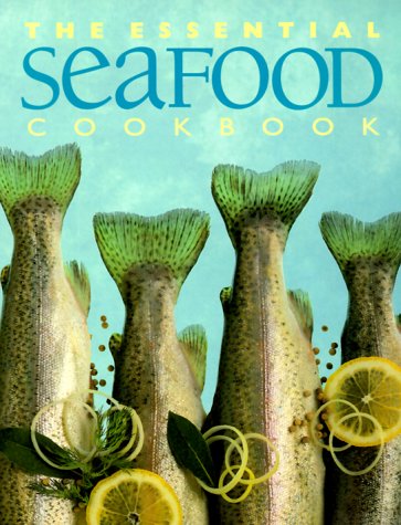 The Essential Seafood Cookbook The Essential Series of Cookbook [Paperback] na