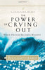 The Power of Crying Out: When Prayer Becomes Mighty LifeChange Books Gothard, Bill