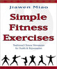 Simple Fitness Exercises: Traditional Chinese Movements for Health  Rejuvenation Miao, Jiawen