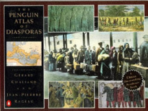 The Penguin Atlas of Diasporas Gerard Chaliand; JeanPierre Rageau; Catherine Petit and A M Berrett