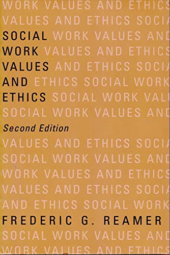 Social Work Values and Ethics Foundations of Social Work Knowledge Series Reamer, Frederic G