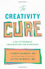 The Creativity Cure: A DoItYourself Prescription for Happiness Barron, Carrie and Barron, Alton