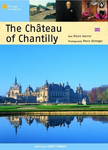 Le chteau de Chantilly  Anglais [Pamphlet] Garnier, Nicole and Brenger, Pierre