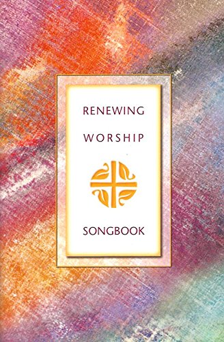 Renewing Worship Songbook: New Hymns and Songs for Provisional Use Evangelical Lutheran Church in America