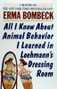 All I Know About Animal Behavior I Learned in Loehmanns Dressing Room Bombeck, Erma