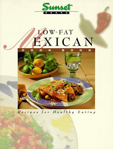 LowFat Mexican Cook Book Sunset Books