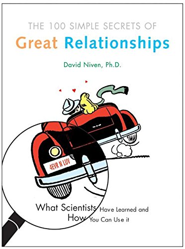 100 Simple Secrets of Great Relationships: What Scientists Have Learned and How You Can Use It Niven, David