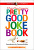 PRETTY GOOD JOKE BOOK 2nd ED Various and Keillor, Garrison