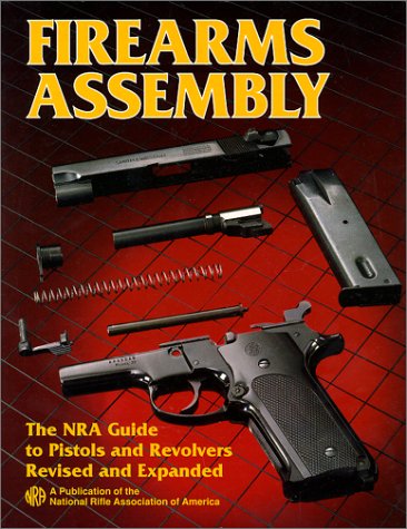 Firearms Assembly : The NRA Guide to Pistols and Revolvers, Item 01590 Roberts, Joseph Boxley