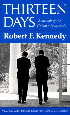 Thirteen Days: A Memoir of the Cuban Missile Crisis [Paperback] Kennedy, Robert F