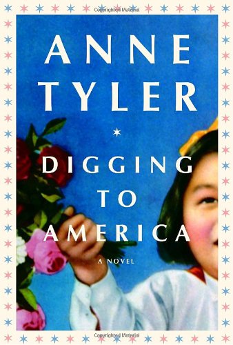 Digging to America [Hardcover] Tyler, Anne