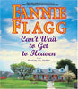 Cant Wait to Get to Heaven Flagg, Fannie