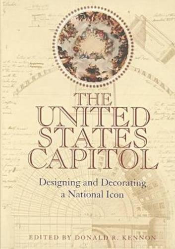 The United States Capitol: Designing and Decorating a National Icon (Perspective On Art & Architect)