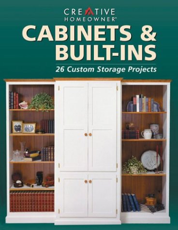 Cabinets  BuiltIns: 26 Custom Storage Projects Hughes, Herb; Oberrect, Kenn; Flexner, Bob and Creative Homeowner Press