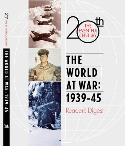The World at War: 19391945 The Eventful 20th Century, 3 Editors of Readers Digest