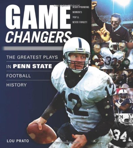 Game Changers: Penn State: The Greatest Plays in Penn State Football History Prato, Lou