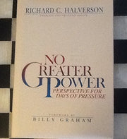 No Greater Power. Perspective for Days of Pressure.