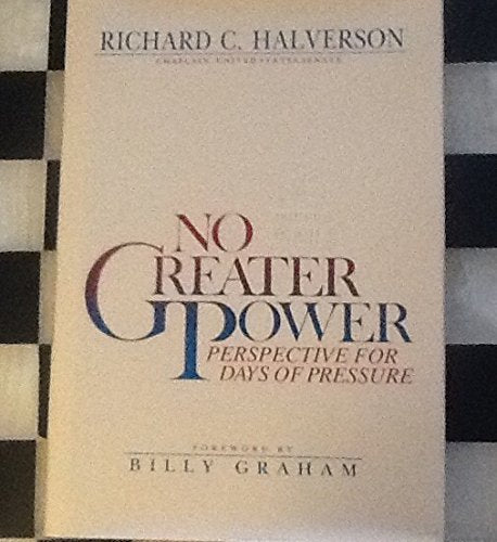 No Greater Power. Perspective for Days of Pressure.