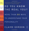 Do You Know the Real You?: More Than 66 Ways to Understand Your Personality Compass [Paperback] Gordon, Claire